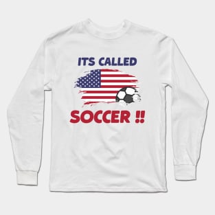 funny american flag its called SOCCER not FOOTBALL gift for dad/friend !! Long Sleeve T-Shirt